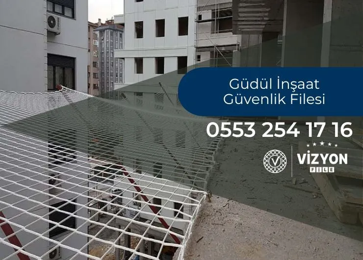Güdül İnşaat Güvenlik Filesi